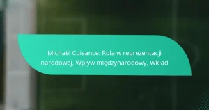 Michaël Cuisance: Rola w reprezentacji narodowej, Wpływ międzynarodowy, Wkład