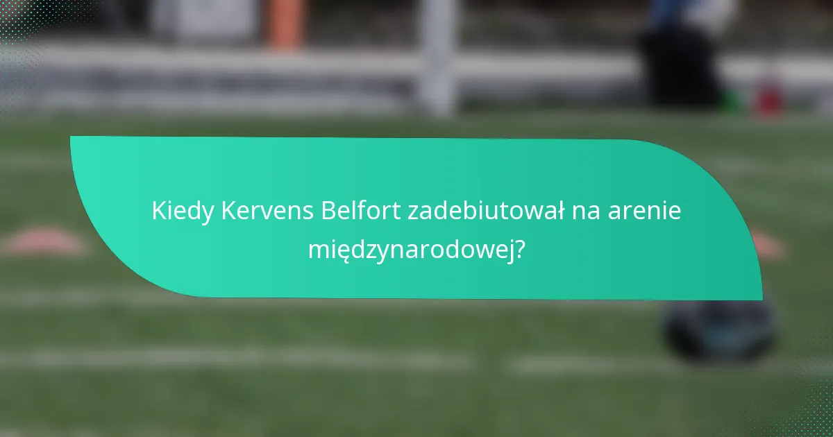 Kiedy Kervens Belfort zadebiutował na arenie międzynarodowej?